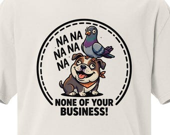 Funny Bulldog Pigeon Tee, Sarcastic Dog Bird Meme Shirt (Oversized)