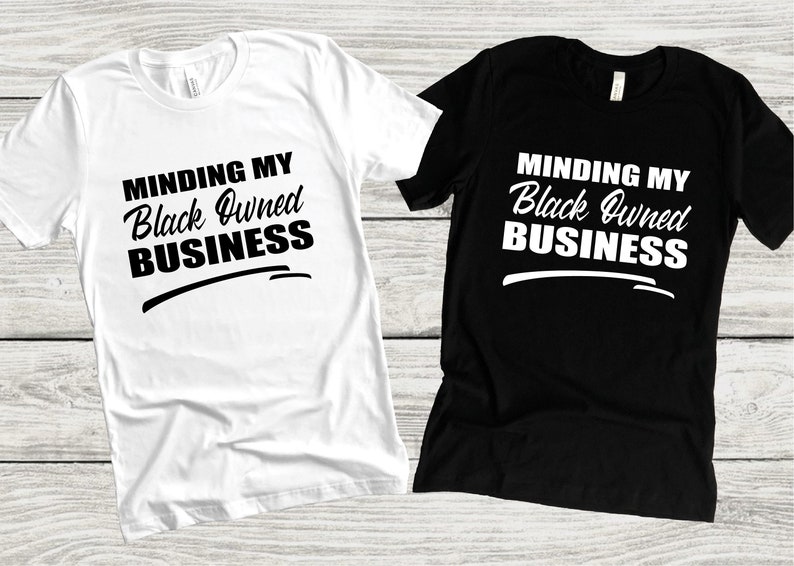 black owned business t shirt