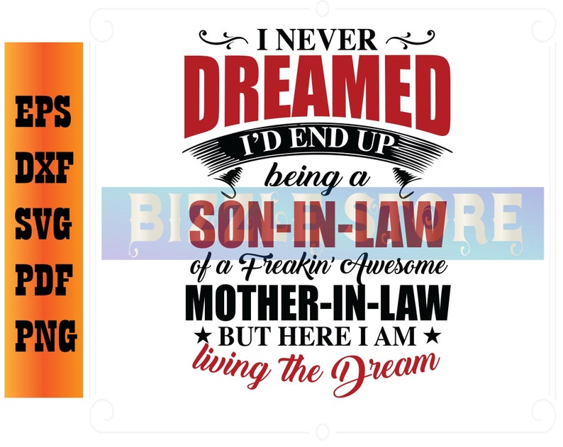 Download I Never Dreamed I D End Up Being A Son In Law Svg Being A Etsy