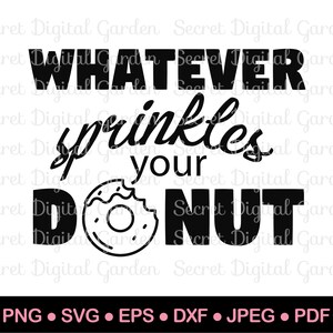 Donut SVG File | Whatever Sprinkles Your Donut Svg | Food Pun | Donut Quote | Funny Donut Shirt for Women | Donut Lover Gift Idea PNG