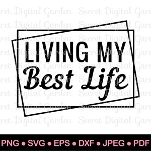 Mijn beste leven leven SVG PNG | Positieve citaten SVG | Optimistische SVG | Dankbare citaten SVG | Manifestatie Svg-shirt | Cricut gesneden bestand