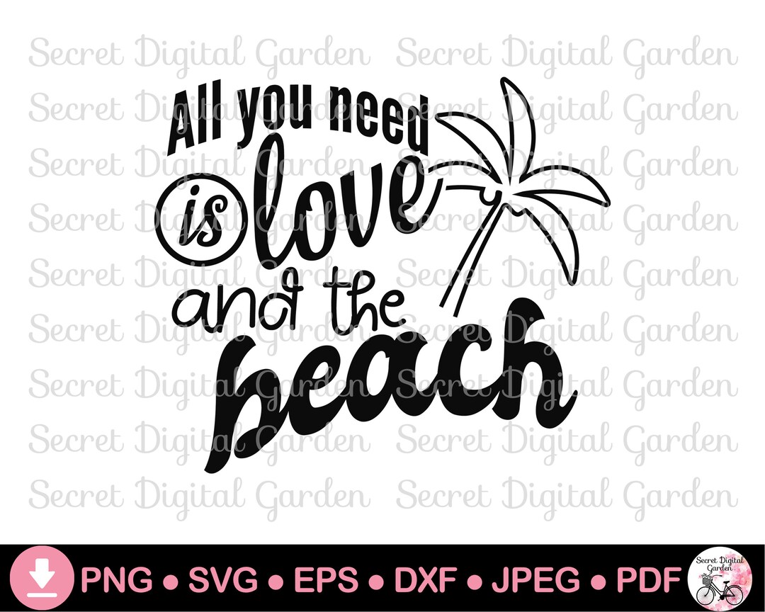 Beach Quotes Png Svg / All You Need is Love and the Beach SVG / Cricut