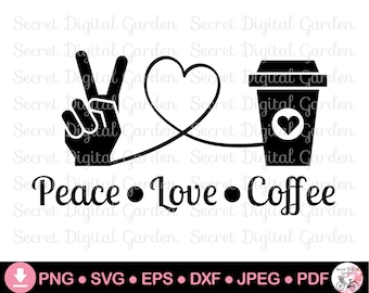 Peace Love Coffee SVG PNG | Coffee Quote Svg | Coffee Shirt Svg Image | Sayings | Coffee Mug Design | Cricut Vector File | Digital Download