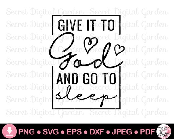 Give It to God and Go to Sleep Svg / God Svg / Pajamas Svg / - Etsy