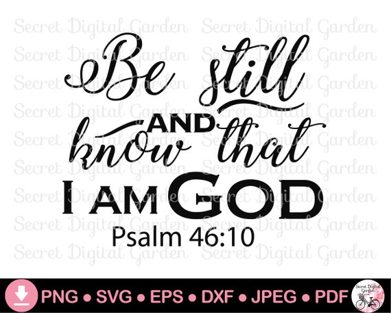 Be Still and Know that I am God Svg Png | Psalms 46:10 | Bible Verse SVG | Be Still and Know | Faith | Religious Quotes | Digital Download