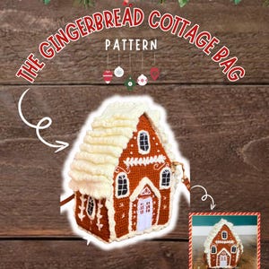 May include: A crocheted gingerbread cottage bag with a white roof and brown walls. The bag features windows, a door, and decorative details. The text "THE GINGERBREAD COTTAGE BAG PATTERN" is arched above the bag.
