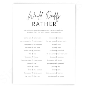 May include: A printable game called "Would Daddy Rather" with a list of 16 questions for players to guess how the father would answer. Each question has two options, and players circle their choice.