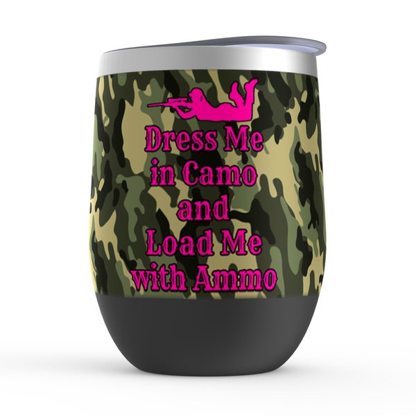 Lady Hunter,Female Hunters,Country Girls,Dress Me In Camo,Stemless Wine Tumblers
