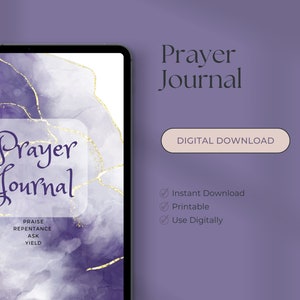 May include: Digital download of a printable prayer journal with a purple and gold watercolor background. The journal includes sections for praise, repentance, asking, and yielding.