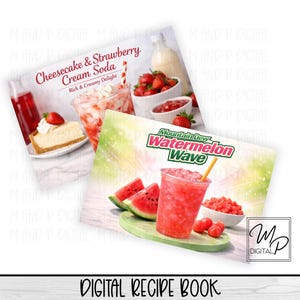 May include: Two recipe book covers featuring refreshing drinks. One cover displays "Cheesecake & Strawberry Cream Soda" with a slice of cheesecake and a drink. The other cover shows "Mountain Dew Watermelon Wave" with watermelon slices and a drink. The words "Digital Recipe Book" are at the bottom.