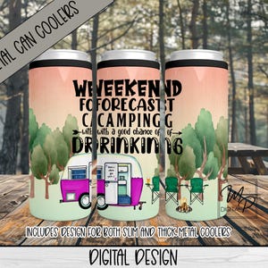 RV Camping Design For Sublimation Of Slim and Thick Metal Can Coolers, Digital Hard Can Cooler Wrap Design, Weekend Forecast