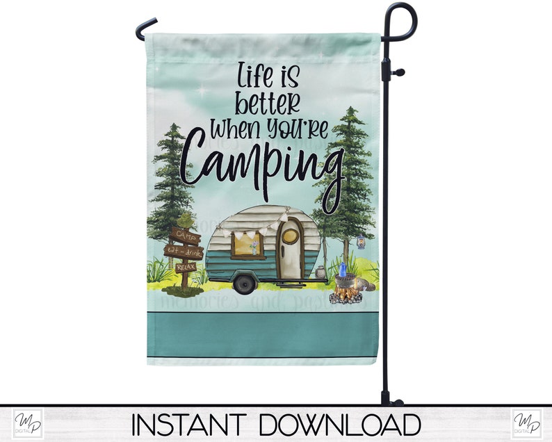 May include: A teal blue and white garden flag with the text "Life is better when you're camping" and a cartoon illustration of a camper van in a forest setting.