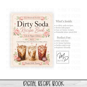 May include: A digital recipe book titled "Dirty Soda Recipe Book" with a floral design. The cover features three soda drinks and the text "Cola & Pepper Edition." The book includes 20 recipes and bonus information.