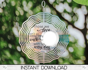 Memorial Spinner PNG Design for Sublimation, Garden Spinner Design, Digital Download, Those We Love Don&#39;t Go Away