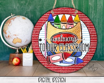 Welcome To Our Classroom Teacher Round Door Sign Hanger, PNG Digital Design Download for Sublimation