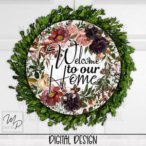 Floral Door Sign PNG, Digital Download for Sublimation, Welcome To Our Home Round Front Door Hanger PNG, Wreath Sign Design