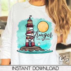 Lighthouse, Stronger Than The Storm Sublimation Design, PNG File Digital Download, Printable Art, T Shirt Totes Mug