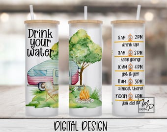 Camping 20oz / 25oz Glass Tumbler Water Tracker, Wrap for Sublimation and Waterslides, PNG Digital Download, Drink Your Water