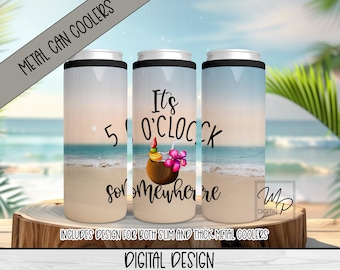 Beach Design For Sublimation Of Slim and Thick Metal Can Coolers, Digital Hard Can Cooler Wrap Design, 5 O&#39;clock Somewhere