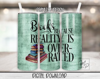 Seamless Books 20 oz Skinny Tumbler Sublimation Design, Digital Download PNG Straight and Tapered Tumbler Wrap PNG, Life Is Over-rated