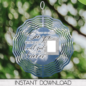 Memorial Spinner PNG Design for Sublimation, Garden Spinner Design, Digital Download, I Can No Longer See You With My Eyes