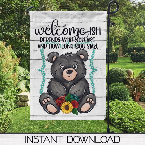 12x18 Garden Flag Sublimation Design, Funny Bear Welcome-ish Flag, Digital Download