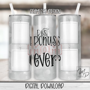 Seamless Bonus Mom Photo 20 oz Skinny Tumbler Sublimation Design, Instant Digital Download PNG Straight and Tapered Tumbler Wrap PNG