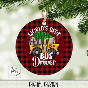 May include: A red and black plaid Christmas ornament with a yellow school bus and the text "World's Best Bus Driver".