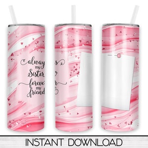 Always My Sister 20oz Skinny Tumbler Sublimation Design, PNG Download, Tumbler PNG Sublimation, Tumbler Wasserrutsch kommerzielle Nutzung
