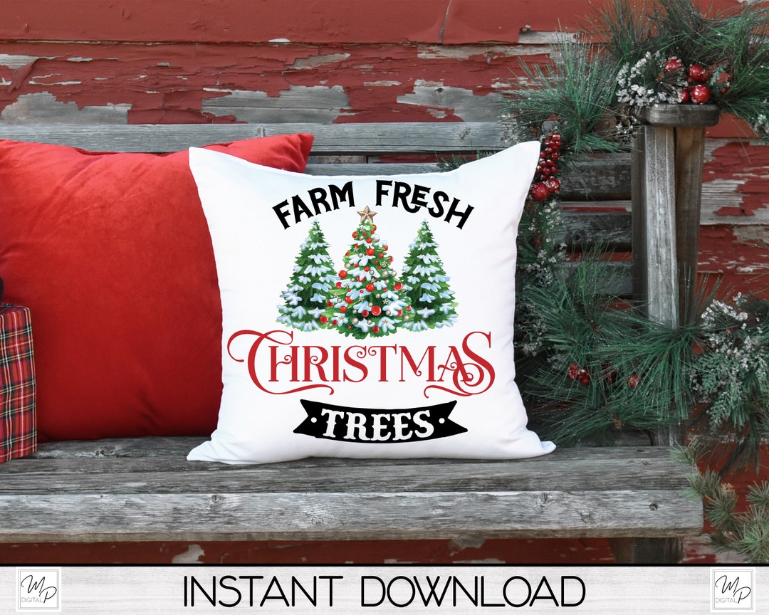 Farm Fresh Christmas Trees Pillow Cover PNG Sublimation Etsy