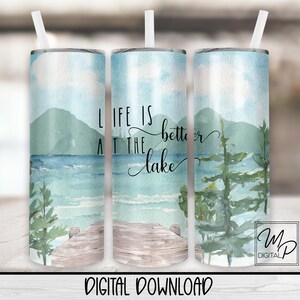 Like Is Better At The Lake 20 oz Skinny Tumbler Sublimation Design, Instant Digital Download PNG Straight and Tapered Tumbler Wrap PNG