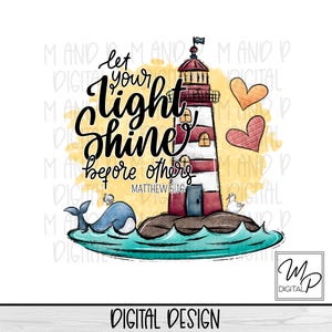 Christian Lighthouse PNG Sublimation Design for Shirt or Mug, Digital Design Download, Let Your Light Shine