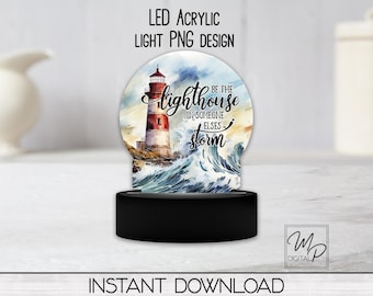Leuchtturm Runde LED Acryl Licht Up Sign PNG Sublimationsdesign, seien Sie der Leuchtturm in jemand anderes Storm Night Light Design Acryllampe