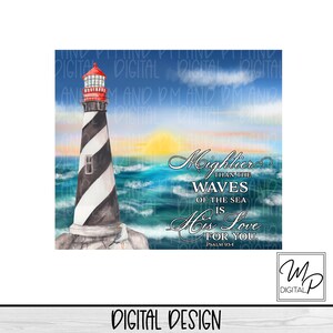 Peut inclure: Une peinture &agrave; l'aquarelle d'un phare &agrave; rayures noires et blanches sur fond d'oc&eacute;an bleu. Le texte "Mightier than the waves of the sea is His love for you. Psalm 93:4" est &eacute;crit en cursive noire.