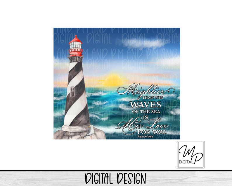 Peut inclure: Une peinture &agrave; l'aquarelle d'un phare &agrave; rayures noires et blanches sur fond d'oc&eacute;an bleu. Le texte "Mightier than the waves of the sea is His love for you. Psalm 93:4" est &eacute;crit en cursive noire.