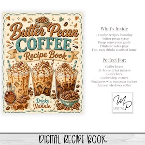 May include: A digital recipe book cover titled Butter Pecan Coffee Recipe Book featuring three iced coffee drinks topped with whipped cream and pecans, a small syrup bottle, and text including What's Inside, Perfect For, and the logo MP DIGITAL P.