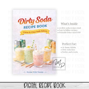 May include: A digital recipe book titled "Dirty Soda Recipe Book: Citrus & Clear Soda Edition." The cover features colorful soda drinks with straws and citrus garnishes. The book includes 36 recipes, easy instructions, and a printable PDF.