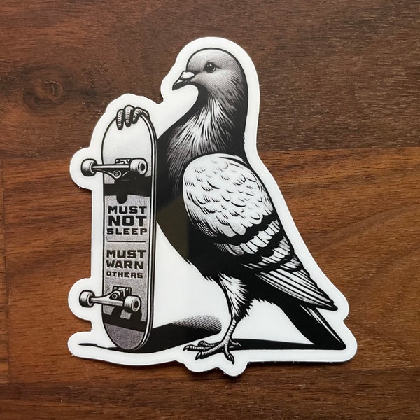 Aesop Rock inspired Skateboarding Pigeon "Must Not Sleep Must Warn Others"