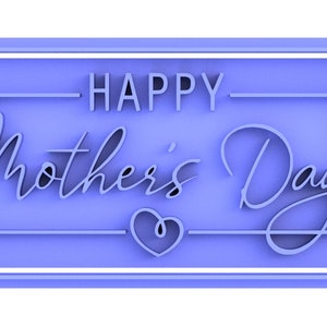May include: A light purple rectangular sign with rounded corners. The words "HAPPY Mother's Day" are written in a cursive font within a rectangular frame. A heart shape is below the word "Day".