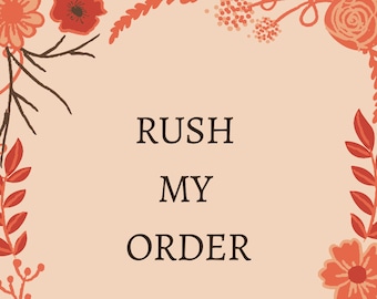 RUSH MY ORDER