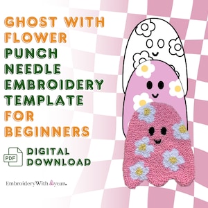 May include: A digital download PDF pattern for a punch needle embroidery project. The pattern features a pink ghost with a smiling face and white daisy flowers. The text "GHOST WITH FLOWER PUNCH NEEDLE EMBROIDERY TEMPLATE FOR BEGINNERS" is displayed in green and orange text.