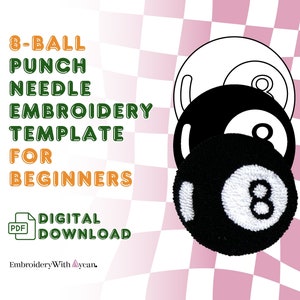 May include: A digital download template for beginners to create an 8-ball punch needle embroidery project. The template includes a black and white 8-ball with a white number 8.