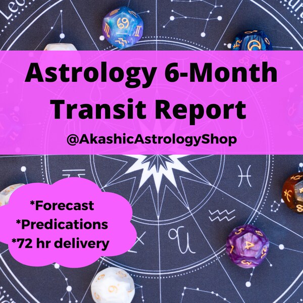 Astrology 6-Month Transit Report, Horoscope Predictions Forecast, with a one- to two-page summary of key takeaways, 72 hr delivery.