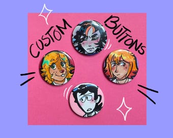 Hand drawn custom Buttons (1.5”) | OCs and others