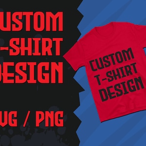 Benutzerdefinierte T-Shirt Design Svg, Png, schneiden Dateien, Cricut, Sublimation, Vektor-Design für T-Shirt oder jedes Projekt mit kostenlosen Revisionen