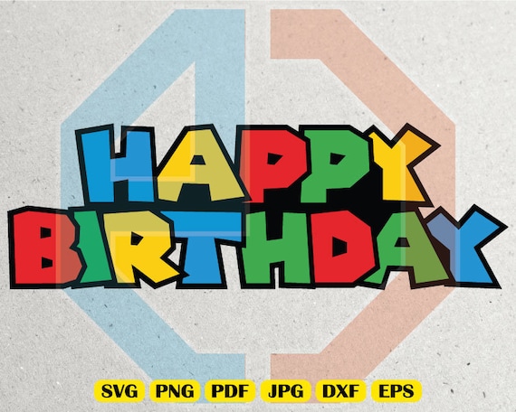 happy-birthday-mario-theme-svg-png-pdf-jpg-eps-dxf-etsy