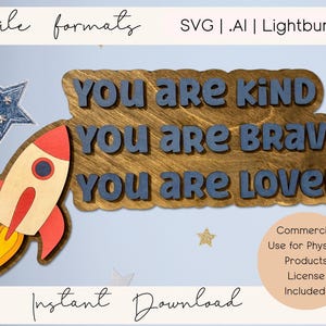 Signe de fusée SVG | Fichier découpé au laser pour vaisseau spatial pour chambre d'enfants | Vous êtes gentil, vous êtes courageux, vous êtes aimé | Licence commerciale