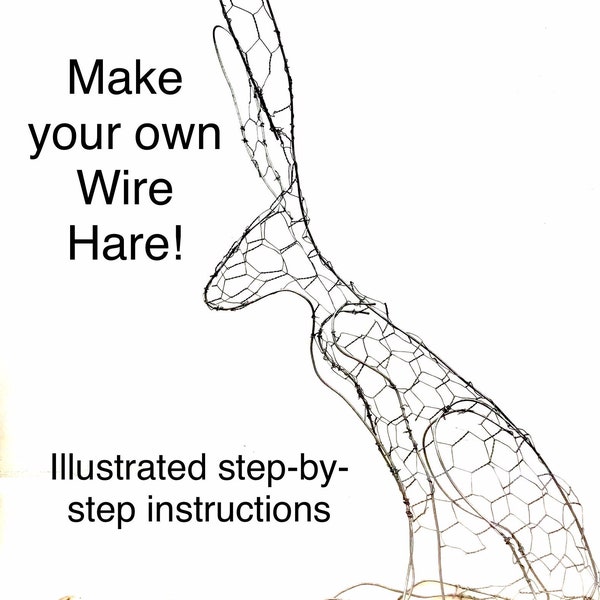 Make Your Own Wire Hare Sculpture PDF Illustrated Step-by-Step instructions. Digital Download: photos, instructions, advice. Hare Craft!