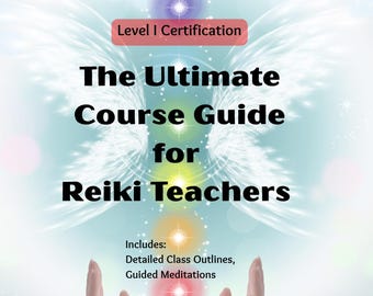 Reiki Level One Teachers Guide