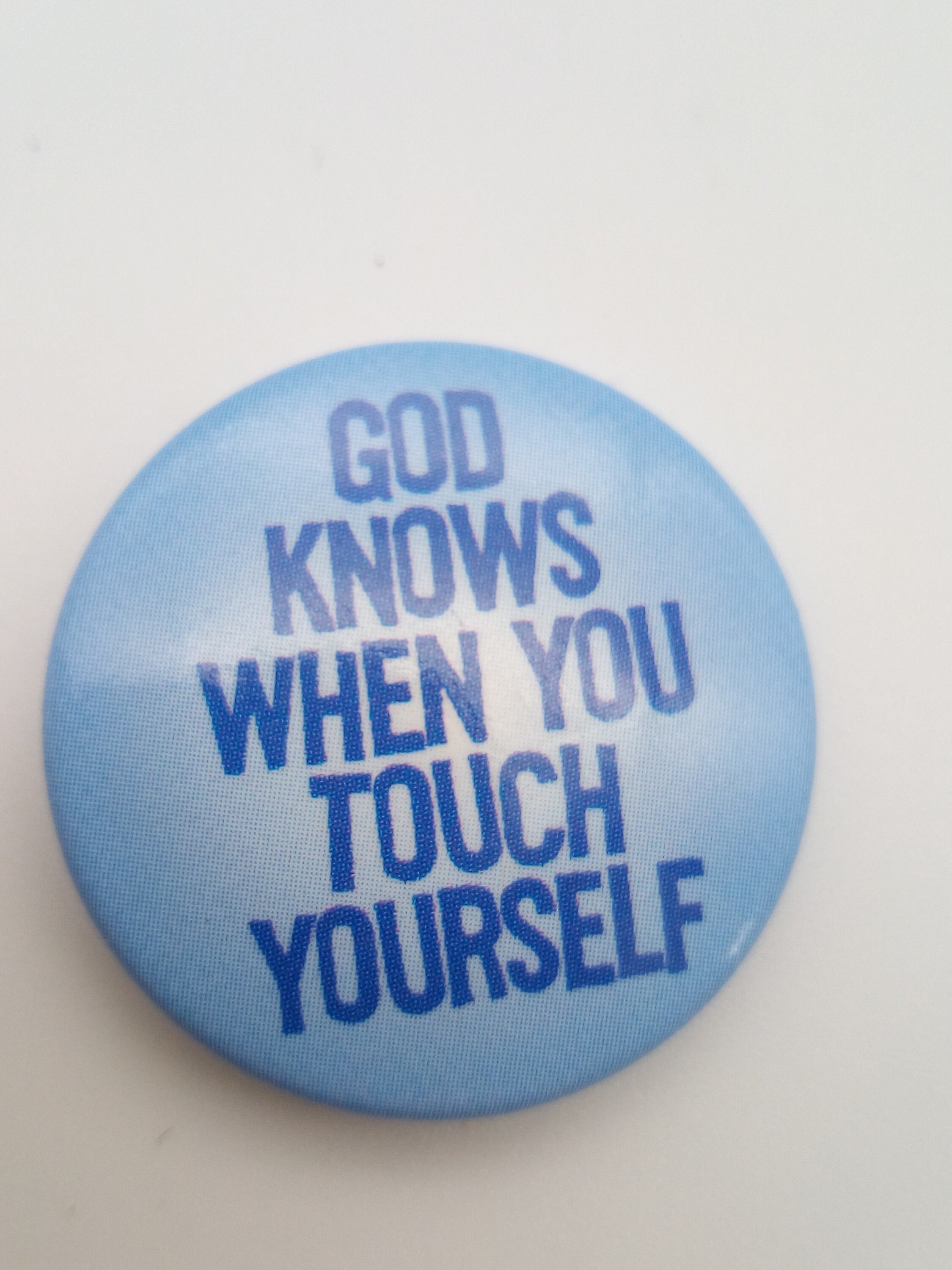 God knows When You Touch Yourself Pin Badge Etsy